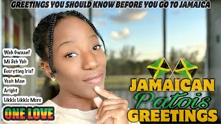 JAMAICAN GREETINGS YOU SHOULD KNOW BEFORE YOU GO TO JAMAICA | SPEAK REAL JAMAICAN PATOIS | PATWA