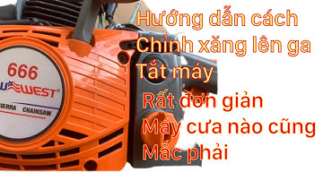Hướng dẫn chỉnh xăng máy cưa lên ga tắt máy rất đơn giản