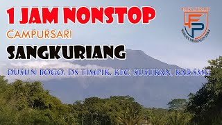 1 JAM NONSTOP KOLEKSI MUSIK CAMPURSARI SANGKURIANG ~ POTRET KEGIATAN WARGA DUSUN BOGO-TIMPIK-SUSUKAN