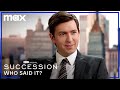 Nicholas Braun & Matthew Macfadyen Play Who Said It | Succession | HBO Max