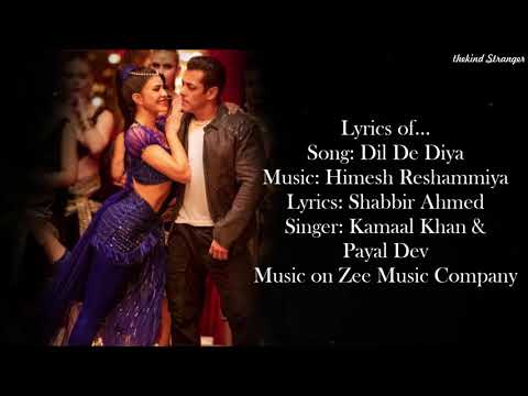 Dil De Diya Lyrics- Radhe |Salman Khan, Jacqueline Fernandez |Himesh Reshammiya|Kamaal K,Payal D
