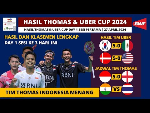 Hasil Thomas &amp; Uber Cup 2024 Day 1 Hari ini: Indonesia VS Inggris | Klasemen Thomas &amp; Uber Cup 2024