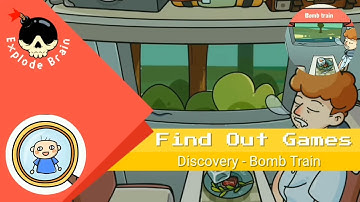 FIND OUT GAME LEVEL 13: DISCOVERY - BOMB TRAIN