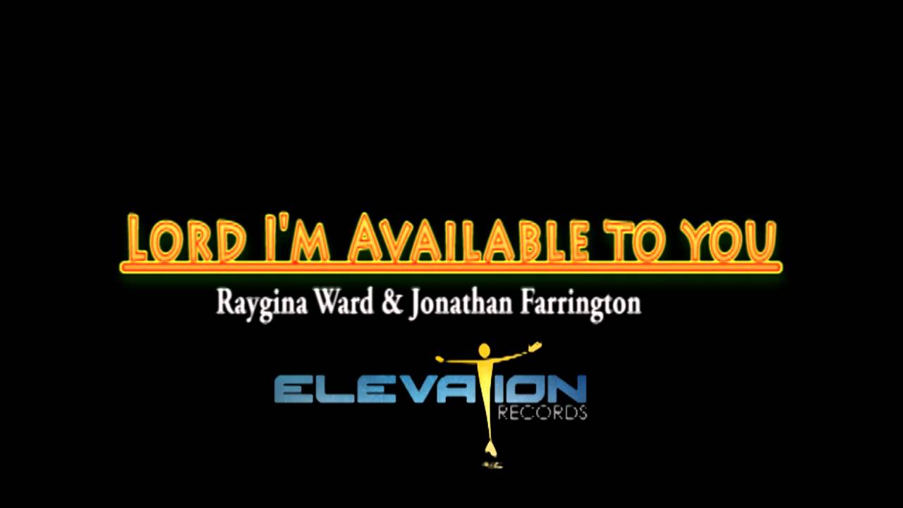 Lord Im Available To You Raygina and jonathan Farrington - Lord I'm Available To You - YouTube