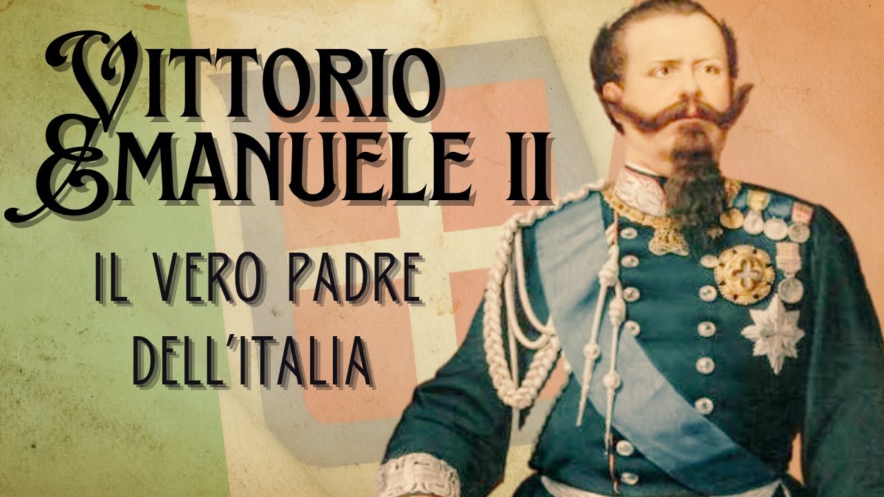 Vittorio Emanuele II - Il vero padre dell'Italia