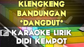 KLENGKENG BANDUNGAN   DIDI KEMPOT DANGDUT KOPLO KARAOKE LIRIK ORGAN TUNGGAL KEYBOARD