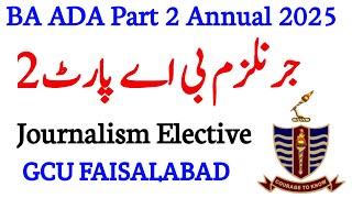 BA ADA Part 2 Journalism Paper 2025 | GCU Faisalabad | Course Code JUR 401