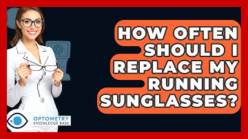 How Often Should I Replace My Running Sunglasses? - Optometry Knowledge Base