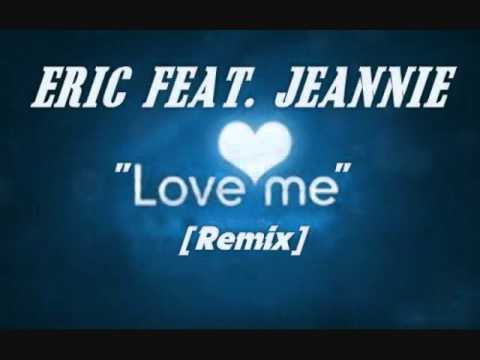 Watch ERIC FEAT. JEANNIE - LOVE ME [REMIX]-LATIN FREESTYLE on YouTube
