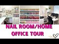 NAIL ROOM TOUR | HOME OFFICE TOUR | ORGANIZATION TIPS