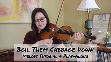Boil Them Cabbage Down - Melody Tutorial & Play-Along for violin