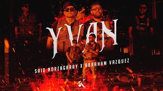 Said Norzagaray, Abraham Vazquez - Y Van [Video Oficial]