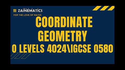 COORDINATE GEOMETRY O LEVELS MATHS O LEVELS 4024IGCSE 0580