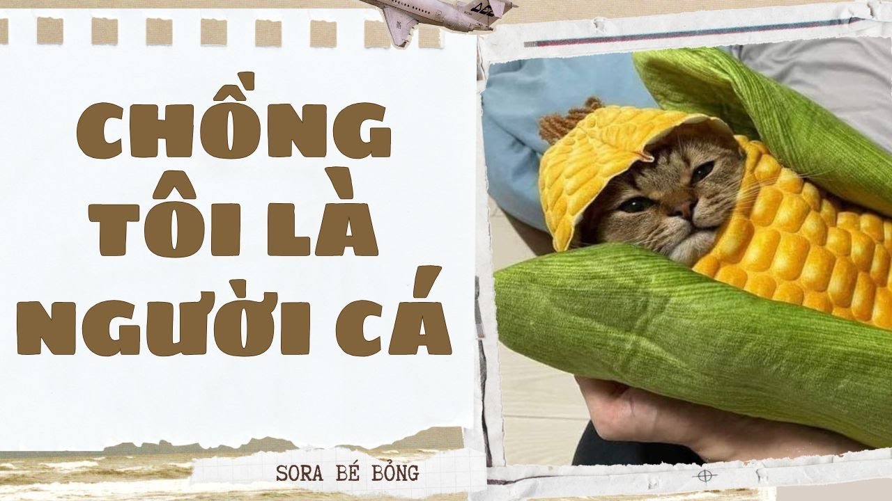 [Truyện Audio ] [FULL] CHỒNG TÔI LÀ NGƯỜI CÁ || Sora Bé Bỏng