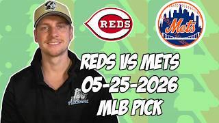 Cincinnati Reds vs New York Mets 5/25/26 MLB Pick & Prediction | MLB Betting Tips