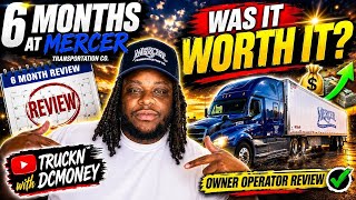 6 Months at Mercer Transportation Was It Worth It Owner Operator Revi