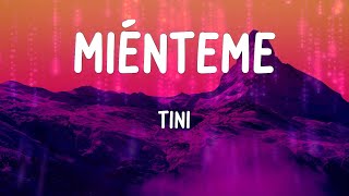 TINI - Miénteme (Letras)