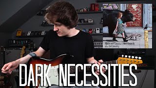 Dark Necessities - Red Hot Chili Peppers Cover