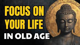 6 Buddhist Lessons to Focus on Your Life in Old Age | Buddhist Wisdom