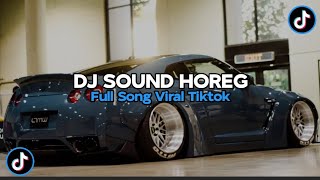 DJ AKU SUKA NONTON SOUND HOREG BERANGKAT NORMAL PULANGNYA BUDEK FULL BASS VIRAL TIKTOK