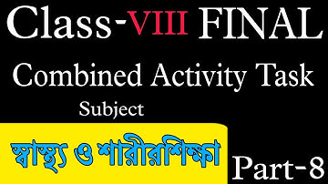 class 8 health and physical education part 8 combined model activity task final