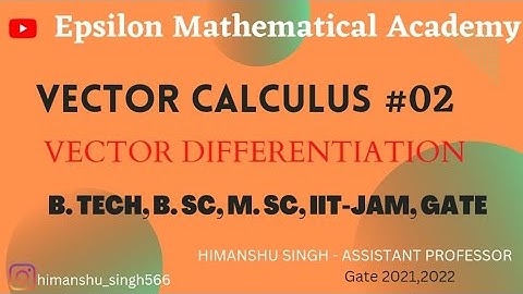 VECTOR DIFFERENTIATION|VECTOR CALCULUS|Engineering Maths|#Gate2022#mjpru#epsilonmathematicalacademy