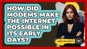 How Did Modems Make The Internet Possible In Its Early Days? - Moments That Shocked Us