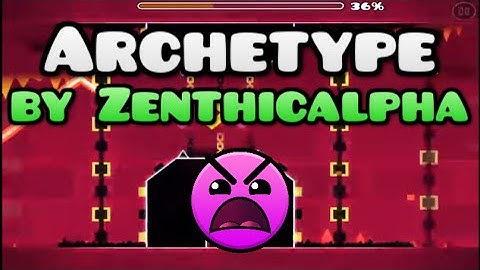 Geometry Dash | [1.9] Archetype by ZenthicAlpha (& Darnoc)