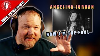 Music Teacher Reacts | ANGELINA JORDAN - Now Im The Fool
