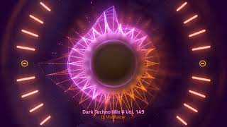 ♫ Dark Techno Mix # Vol. 149 (Dj MixMaster) ♫