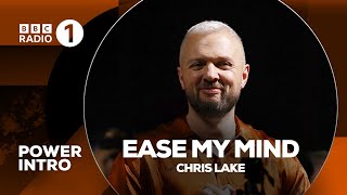 EASE MY MIND - Chris Lake | BBC Radio 1 POWER INTRO