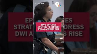 El Paso PD outline new strategy to address DWI as arrests trend upward