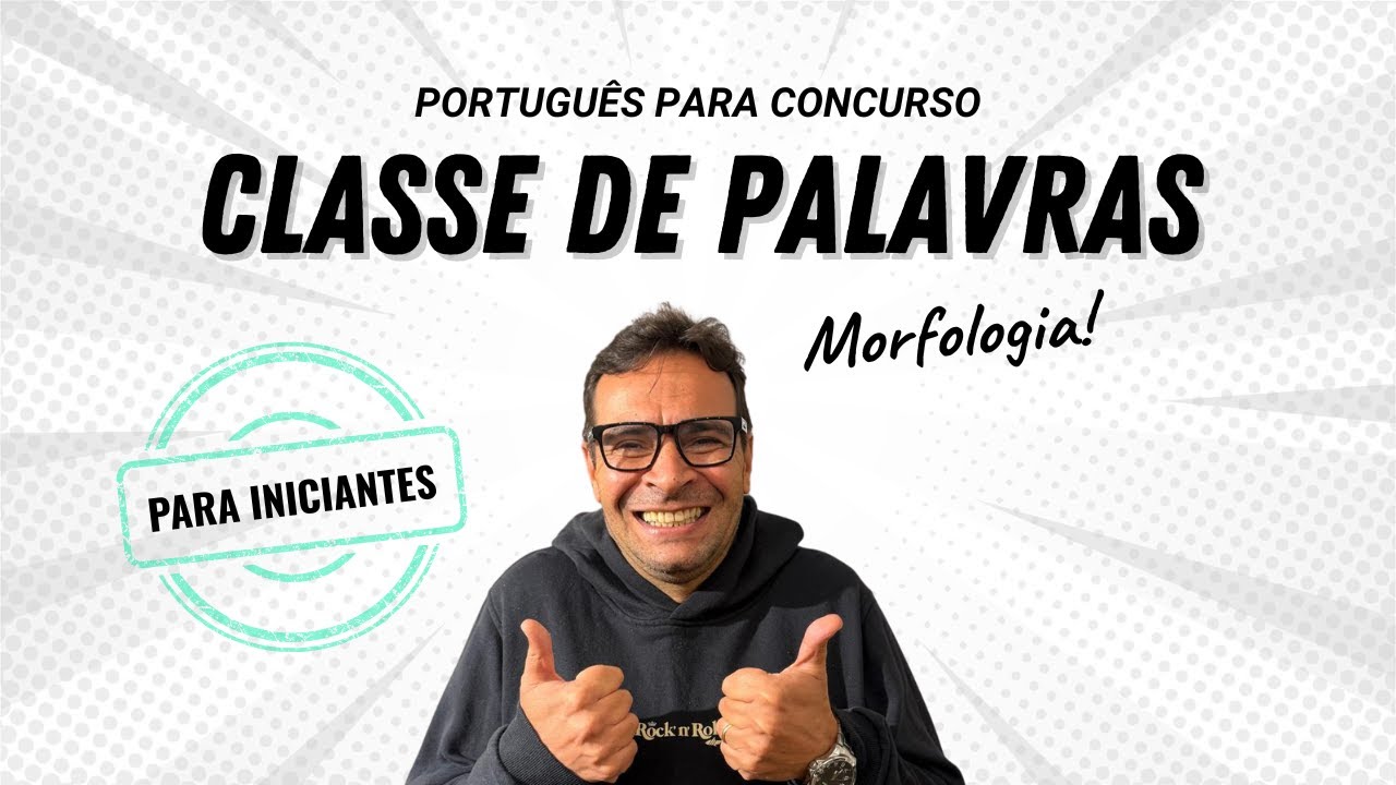 Classe de Palavras (Morfologia) - Para iniciantes!