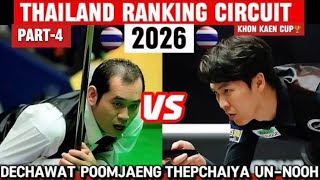 🔴Thepchaiya Un-Nooh🇹🇭vs Dechawat Poomjaeng🇹🇭|Khon Kaen Cup 2026|Part-4|#snsnooker30 
