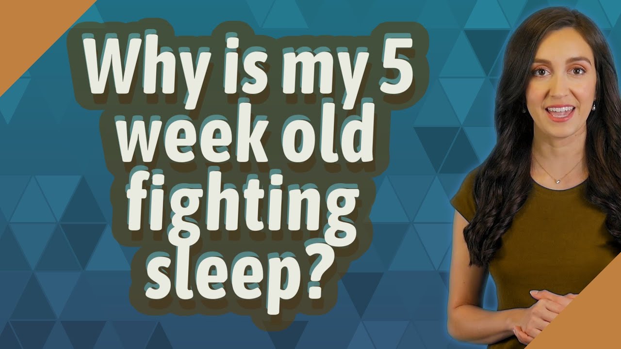 5 week old fighting sleep