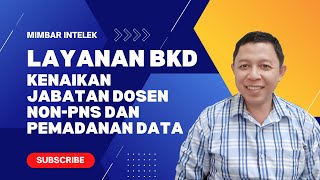 LAYANAN BKD, KENAIKAN JABATAN DOSEN NON-PNS DAN KEBUTUHAN PEMADANAN DATA | MIMBAR INTELEK