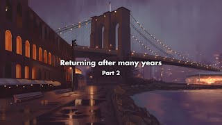 Returning after many years Part 2 | Ambient Music