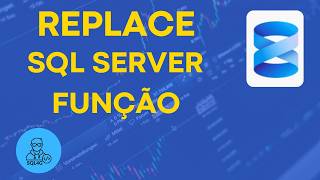 Aprenda a Substituir Palavras e Caracteres no SQL Server com REPLACE