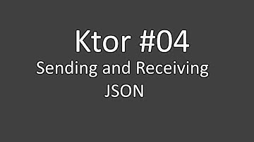 Web Server with Ktor #04 | Sending and Receiving JSON (Kotlin)