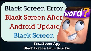 How to Fix BrainBoom App Black Screen Error | After Android Update | Problem Solved in Android screenshot 1
