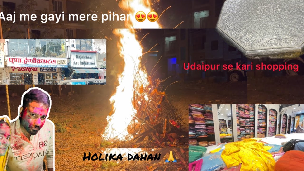 Aaj me gayi mere pihar pehli holi mnane😍 - Holika dahan and Udaipur shopping 😍😍 