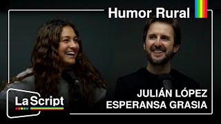 La Script | Humor rural. Con Julián López y Esperansa Grasia.