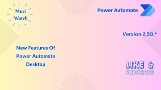 New Features Of 2.50 Version Of Power Automate Desktop