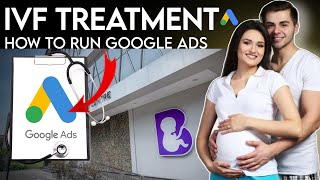 How To Create IVF & Fertility Clinic Google Ads Setup 2026| Personalized Fertility Treatment Ads screenshot 2