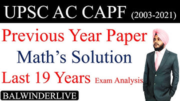 CAPF Math solution| All Previous Year Paper (2003-2021)  | UPSC AC CAPF | by Balwinder Singh