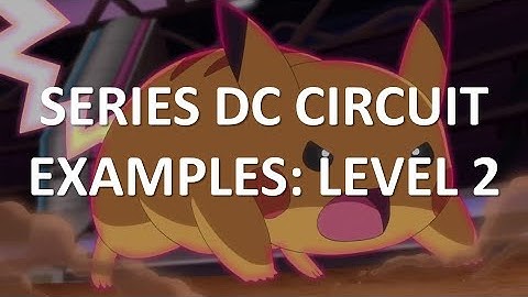 Series DC Circuit Examples: Level 2 (Full Lecture)