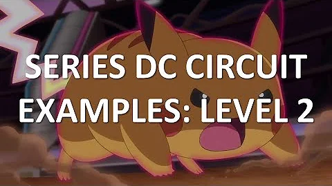 Series DC Circuit Examples: Level 2 (Full Lecture)