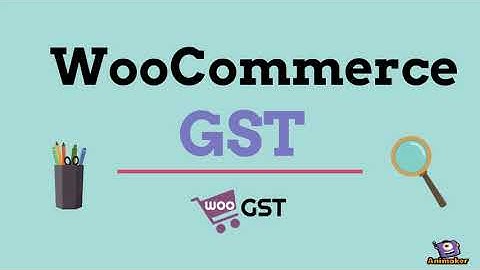 Introduction to Woocommerce GST plugin | GST plugin for woocommerce| Woocommerce GST tax setup