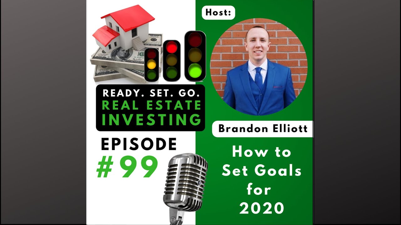 EP. 99“How to Set Goals for 2020” Brandon Elliot Investments YouTube