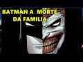 Batman Morte da Família é Pesado Demais na HQ